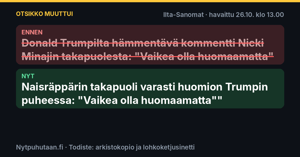 Ennen: Donald Trumpilta hämmentävä kommentti Nicki Minajin takapuolesta: ”Vaikea olla huomaamatta”. Nyt: Naisräppärin takapuoli varasti huomion Trumpin puheessa: ”Vaikea olla huomaamatta"”