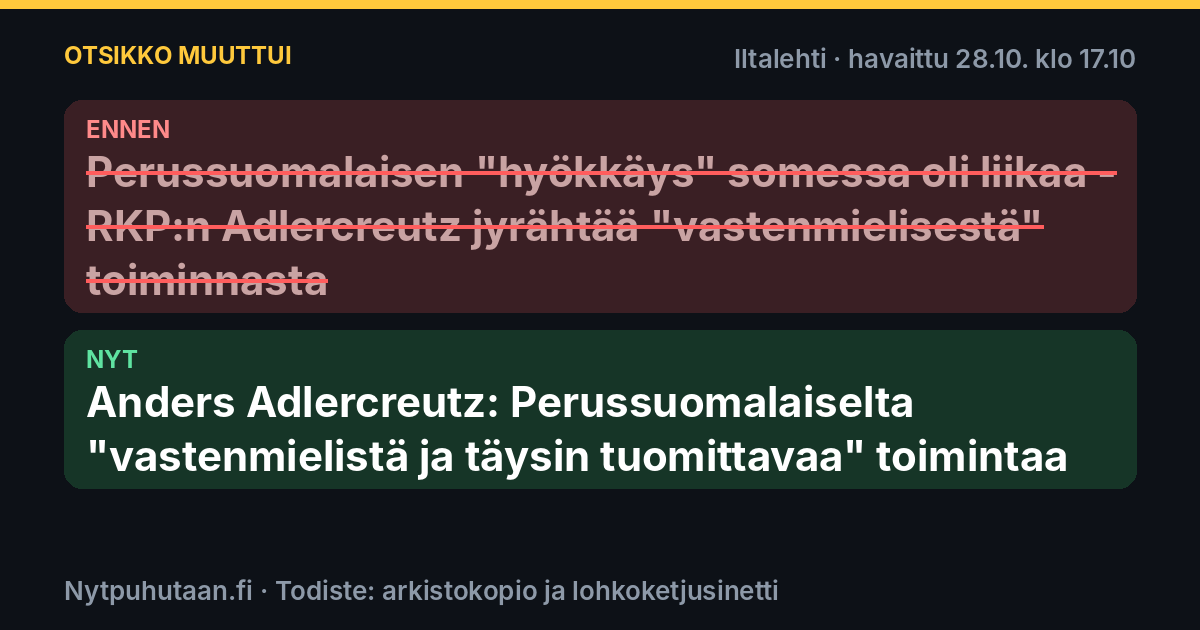 Ennen: Perussuomalaisen ”hyökkäys” somessa oli liikaa – RKP:n Adlercreutz jyrähtää ”vastenmielisestä” toiminnasta. Nyt: Anders Adlercreutz: Perussuomalaiselta ”vastenmielistä ja täysin tuomittavaa” toimintaa