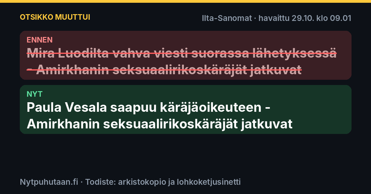 Ennen: Mira Luodilta vahva viesti suorassa lähetyksessä – Amirkhanin seksuaalirikoskäräjät jatkuvat. Nyt: Paula Vesala saapuu käräjäoikeuteen – Amirkhanin seksuaalirikoskäräjät jatkuvat