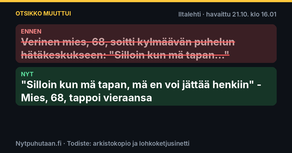 Ennen: Verinen mies, 68, soitti kylmäävän puhelun hätäkeskukseen: ”Silloin kun mä tapan...”. Nyt: ”Silloin kun mä tapan, mä en voi jättää henkiin” – Mies, 68, tappoi vieraansa