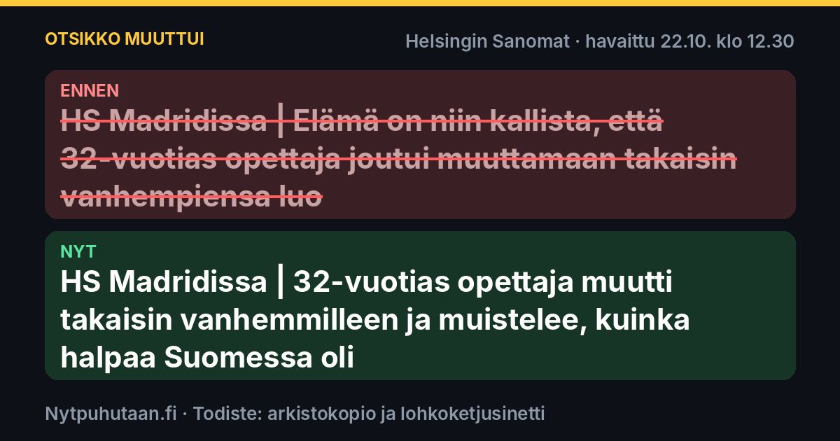 Ennen: HS Madridissa | Elämä on niin kallista, että 32-vuotias opettaja joutui muuttamaan takaisin vanhempiensa luo. Nyt: HS Madridissa | 32-vuotias opettaja muutti takaisin vanhemmilleen ja muistelee, kuinka halpaa Suomessa oli