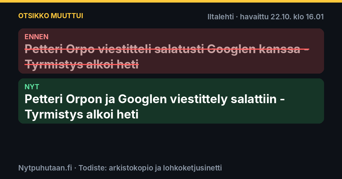 Ennen: Petteri Orpo viestitteli salatusti Googlen kanssa – Tyrmistys alkoi heti. Nyt: Petteri Orpon ja Googlen viestittely salattiin – Tyrmistys alkoi heti
