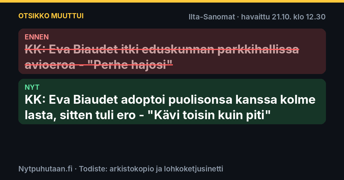 Ennen: KK: Eva Biaudet itki eduskunnan parkkihallissa avioeroa – ”Perhe hajosi”. Nyt: KK: Eva Biaudet adoptoi puolisonsa kanssa kolme lasta, sitten tuli ero – ”Kävi toisin kuin piti”