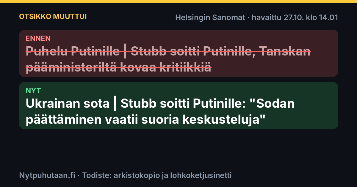 Ennen: Puhelu Putinille | Stubb soitti Putinille, Tanskan pääministeriltä kovaa kritiikkiä. Nyt: Ukrainan sota | Stubb soitti Putinille: ”Sodan päättäminen vaatii suoria keskusteluja”