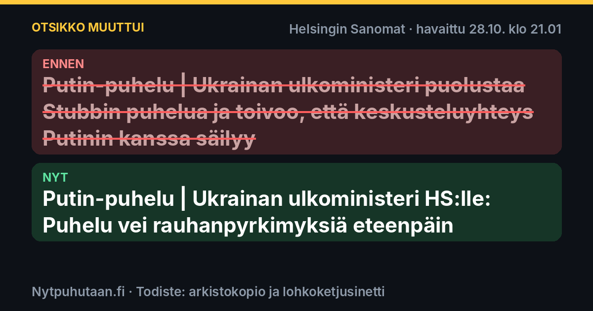 Ennen: Putin-puhelu | Ukrainan ulkoministeri puolustaa Stubbin puhelua ja toivoo, että keskusteluyhteys Putinin kanssa säilyy. Nyt: Putin-puhelu | Ukrainan ulkoministeri HS:lle: Puhelu vei rauhanpyrkimyksiä eteenpäin