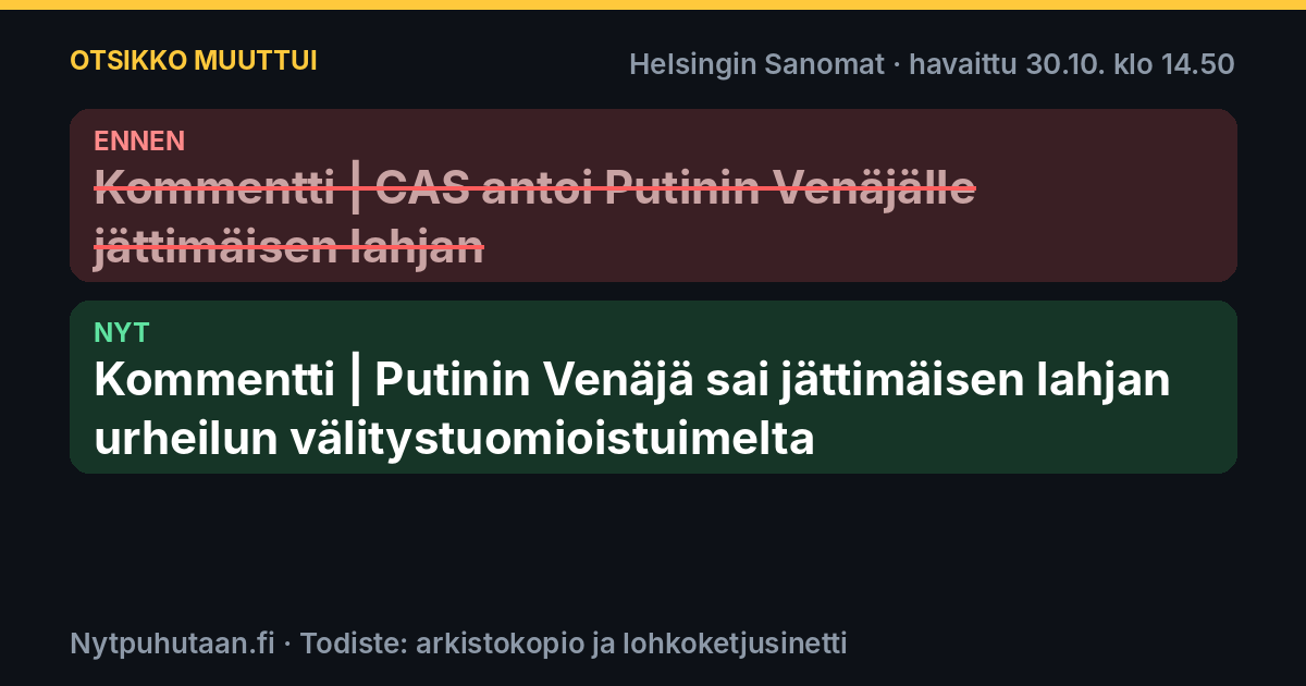 Ennen: Kommentti | CAS antoi Putinin Venäjälle jättimäisen lahjan. Nyt: Kommentti | Putinin Venäjä sai jättimäisen lahjan urheilun välitystuomioistuimelta