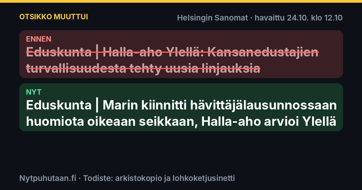 Ennen: Eduskunta | Halla-aho Ylellä: Kansanedustajien turvallisuudesta tehty uusia linjauksia. Nyt: Eduskunta | Marin kiinnitti hävittäjälausunnossaan huomiota oikeaan seikkaan, Halla-aho arvioi Ylellä