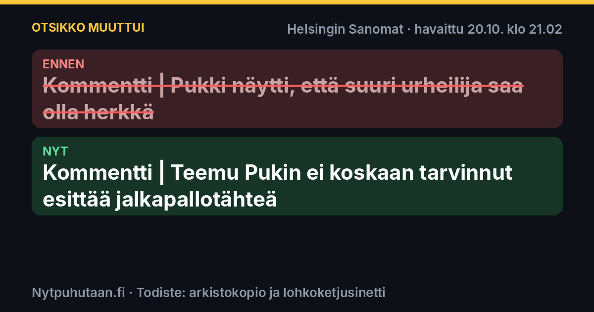Ennen: Kommentti | Pukki näytti, että suuri urheilija saa olla herkkä. Nyt: Kommentti | Teemu Pukin ei koskaan tarvinnut esittää jalkapallotähteä