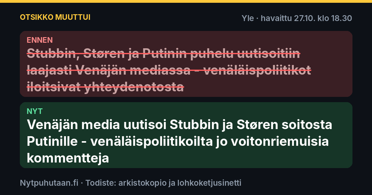 Ennen: Stubbin, Støren ja Putinin puhelu uutisoitiin laajasti Venäjän mediassa – venäläispoliitikot iloitsivat yhteydenotosta. Nyt: Venäjän media uutisoi Stubbin ja Støren soitosta Putinille – venäläispoliitikoilta jo voitonriemuisia kommentteja