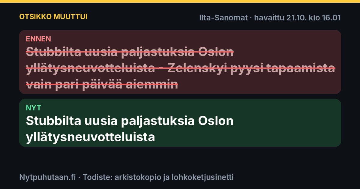 Ennen: Stubbilta uusia paljastuksia Oslon yllätysneuvotteluista – Zelenskyi pyysi tapaamista vain pari päivää aiemmin. Nyt: Stubbilta uusia paljastuksia Oslon yllätysneuvotteluista