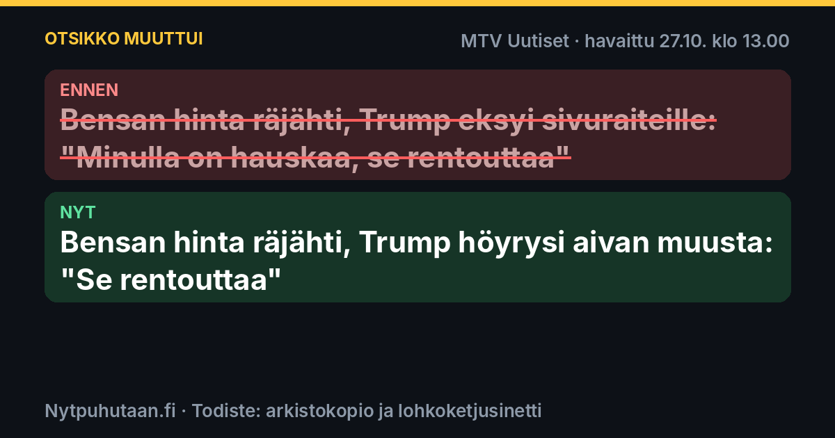 Ennen: Bensan hinta räjähti, Trump eksyi sivuraiteille: "Minulla on hauskaa, se rentouttaa". Nyt: Bensan hinta räjähti, Trump höyrysi aivan muusta: "Se rentouttaa"