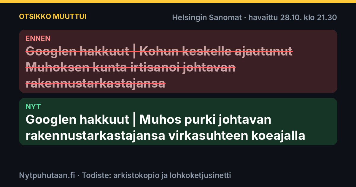 Ennen: Googlen hakkuut | Kohun keskelle ajautunut Muhoksen kunta irtisanoi johtavan rakennustarkastajansa. Nyt: Googlen hakkuut | Muhos purki johtavan rakennustarkastajansa virkasuhteen koeajalla