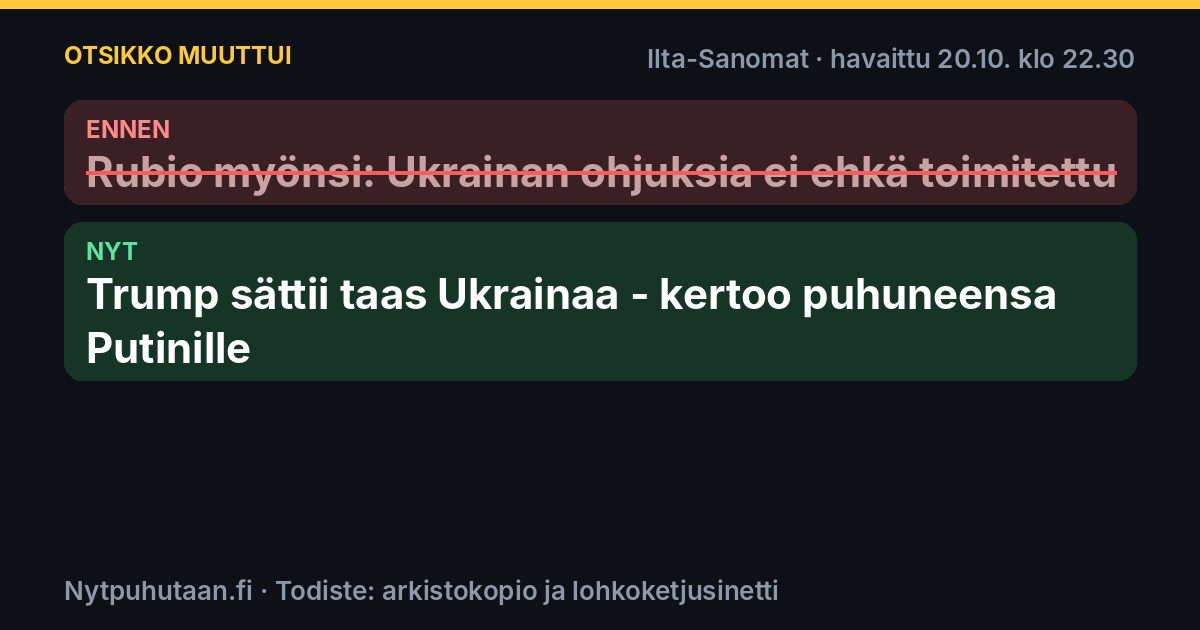 Ennen: Rubio myönsi: Ukrainan ohjuksia ei ehkä toimitettu. Nyt: Trump sättii taas Ukrainaa – kertoo puhuneensa Putinille