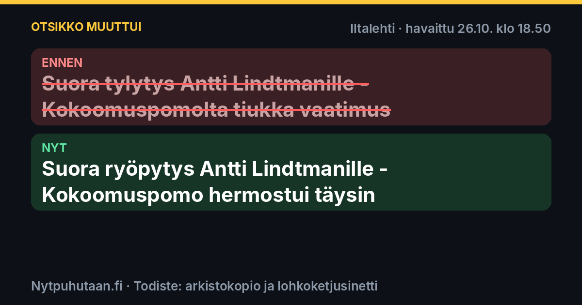 Ennen: Suora tylytys Antti Lindtmanille – Kokoomuspomolta tiukka vaatimus. Nyt: Suora ryöpytys Antti Lindtmanille – Kokoomuspomo hermostui täysin
