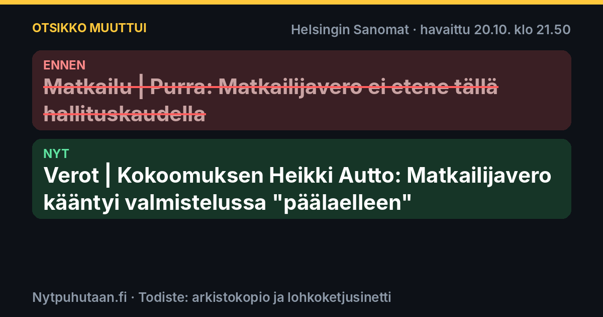 Ennen: Matkailu | Purra: Matkailijavero ei etene tällä hallituskaudella. Nyt: Verot | Kokoomuksen Heikki Autto: Matkailijavero kääntyi valmistelussa ”päälaelleen”