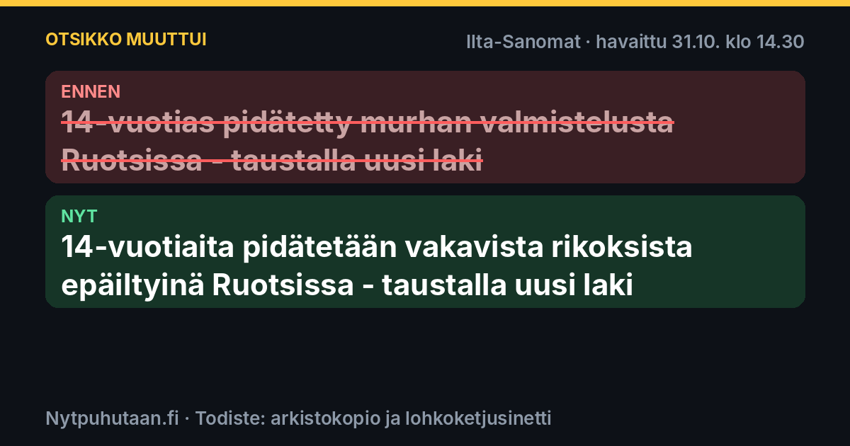 Ennen: 14-vuotias pidätetty murhan valmistelusta Ruotsissa – taustalla uusi laki. Nyt: 14-vuotiaita pidätetään vakavista rikoksista epäiltyinä Ruotsissa – taustalla uusi laki