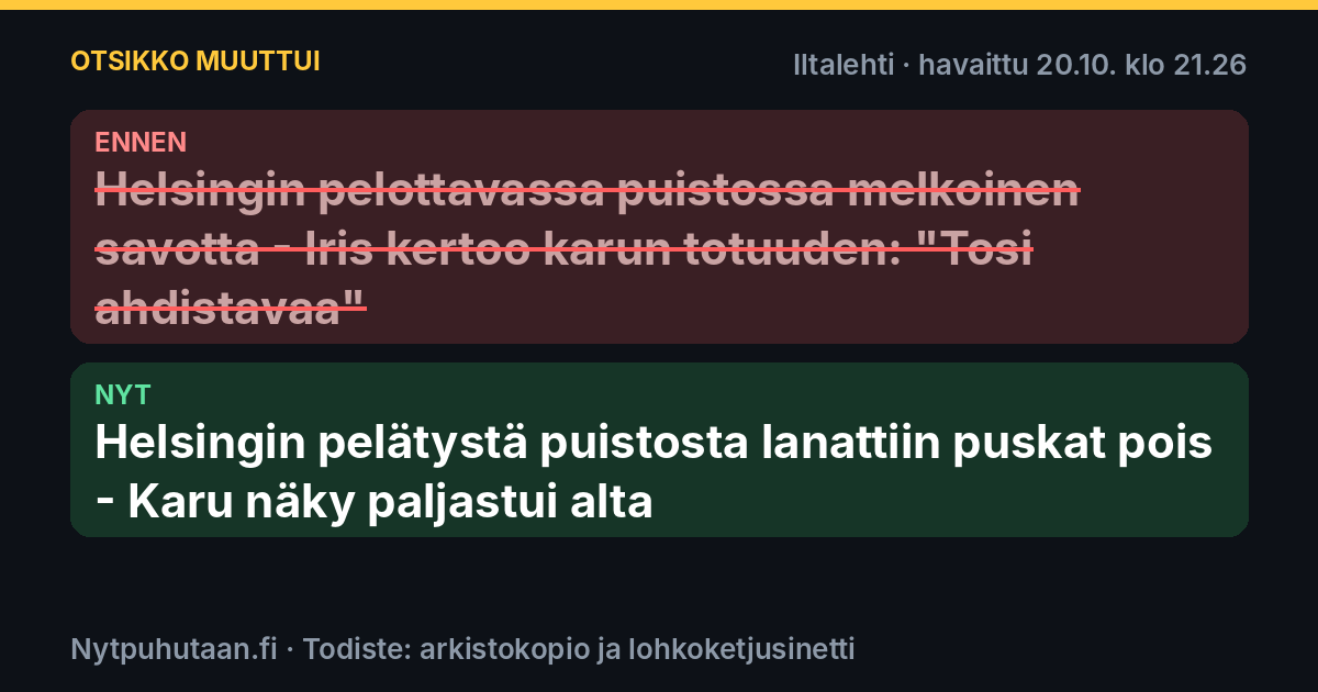 Ennen: Helsingin pelottavassa puistossa melkoinen savotta – Iris kertoo karun totuuden: ”Tosi ahdistavaa”. Nyt: Helsingin pelätystä puistosta lanattiin puskat pois – Karu näky paljastui alta