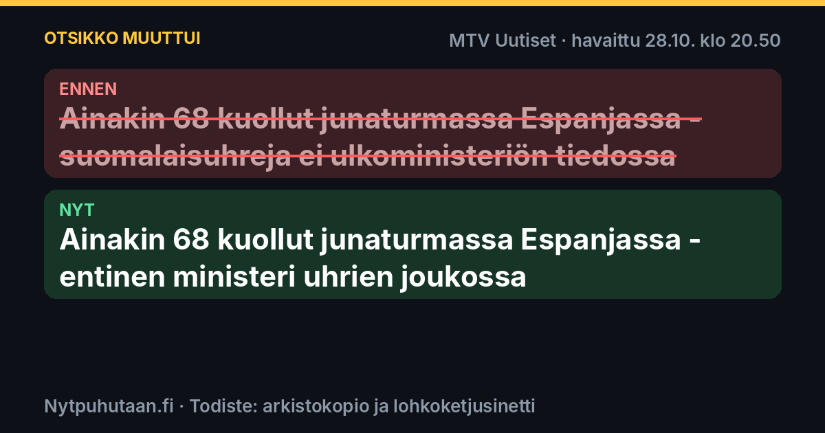 Ennen: Ainakin 68 kuollut junaturmassa Espanjassa – suomalaisuhreja ei ulkoministeriön tiedossa. Nyt: Ainakin 68 kuollut junaturmassa Espanjassa – entinen ministeri uhrien joukossa