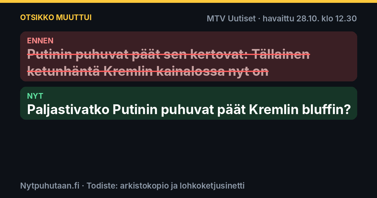Ennen: Putinin puhuvat päät sen kertovat: Tällainen ketunhäntä Kremlin kainalossa nyt on. Nyt: Paljastivatko Putinin puhuvat päät Kremlin bluffin?