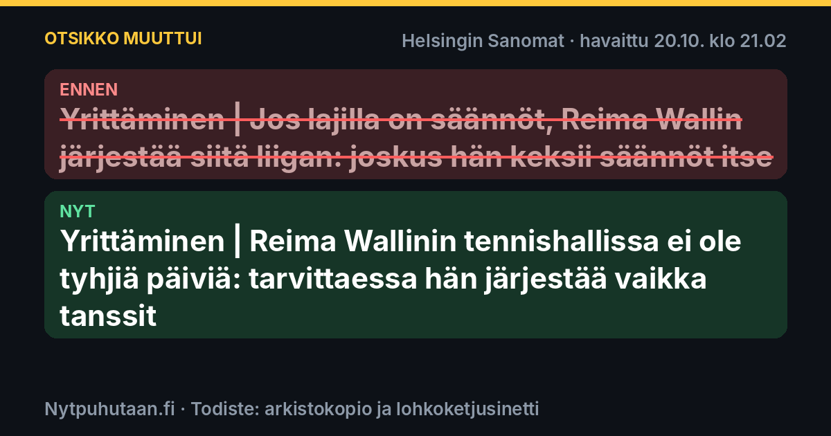 Ennen: Yrittäminen | Jos lajilla on säännöt, Reima Wallin järjestää siitä liigan: joskus hän keksii säännöt itse. Nyt: Yrittäminen | Reima Wallinin tennishallissa ei ole tyhjiä päiviä: tarvittaessa hän järjestää vaikka tanssit