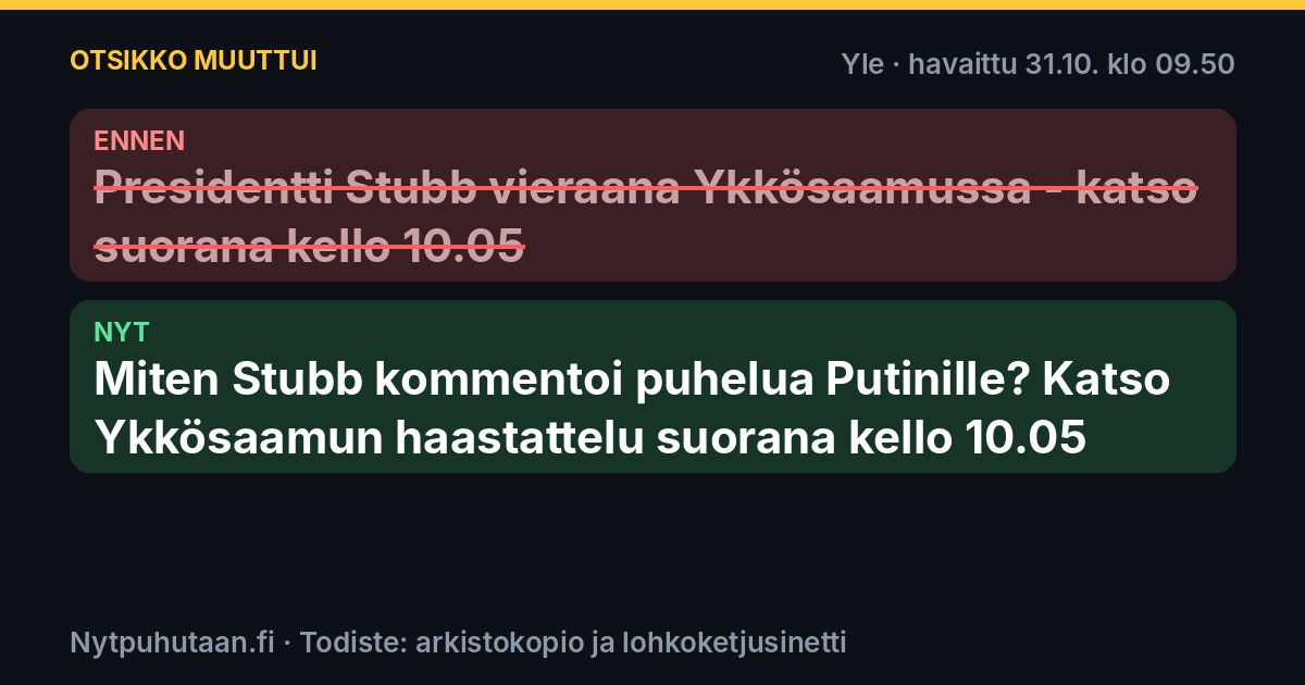 Ennen: Presidentti Stubb vieraana Ykkösaamussa – katso suorana kello 10.05. Nyt: Miten Stubb kommentoi puhelua Putinille? Katso Ykkösaamun haastattelu suorana kello 10.05