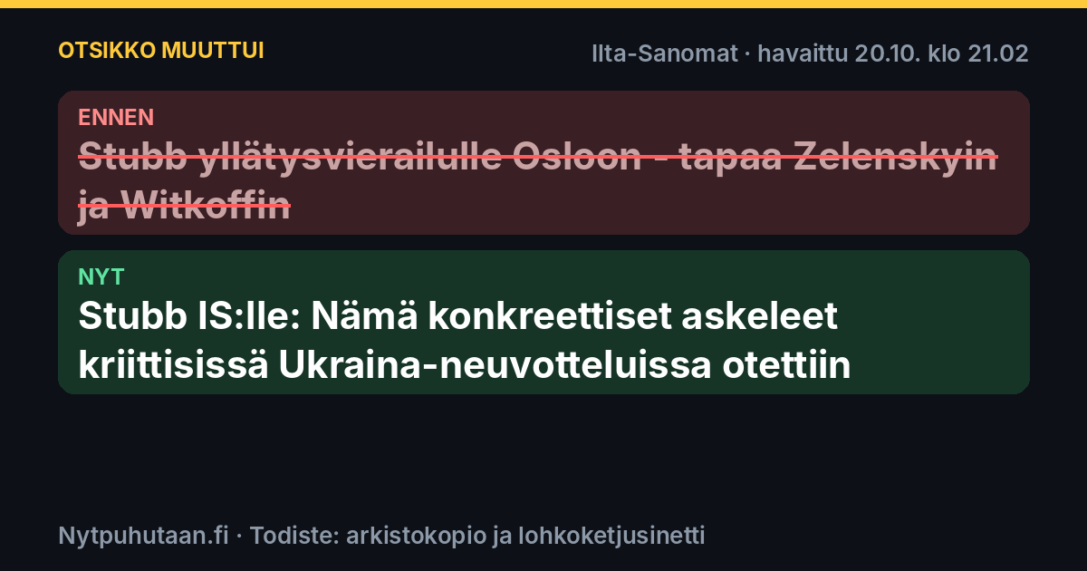 Ennen: Stubb yllätysvierailulle Osloon – tapaa Zelenskyin ja Witkoffin. Nyt: Stubb IS:lle: Nämä konkreettiset askeleet kriittisissä Ukraina-neuvotteluissa otettiin
