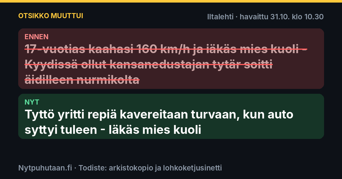 Ennen: 17-vuotias kaahasi 160 km/h ja iäkäs mies kuoli – Kyydissä ollut kansanedustajan tytär soitti äidilleen nurmikolta. Nyt: Tyttö yritti repiä kavereitaan turvaan, kun auto syttyi tuleen – Iäkäs mies kuoli