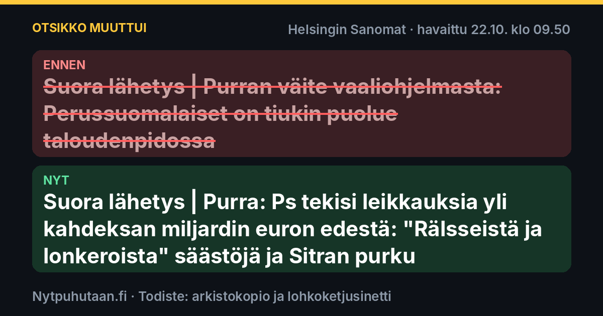 Ennen: Suora lähetys | Purran väite vaaliohjelmasta: Perussuomalaiset on tiukin puolue taloudenpidossa. Nyt: Suora lähetys | Purra: Ps tekisi leikkauksia yli kahdeksan miljardin euron edestä: ”Rälsseistä ja lonkeroista” säästöjä ja Sitran purku