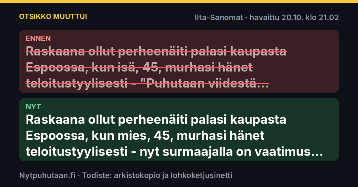 Ennen: Raskaana ollut perheenäiti palasi kaupasta Espoossa, kun isä, 45, murhasi hänet teloitustyylisesti – "Puhutaan viidestä sekunnista". Nyt: Raskaana ollut perheenäiti palasi kaupasta Espoossa, kun mies, 45, murhasi hänet teloitustyylisesti – nyt surmaajalla on vaatimus oikeudelle