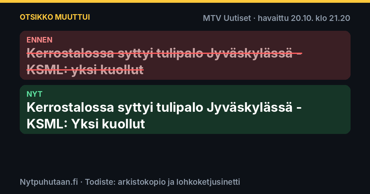 Ennen: Kerrostalossa syttyi tulipalo Jyväskylässä – KSML: yksi kuollut. Nyt: Kerrostalossa syttyi tulipalo Jyväskylässä – KSML: Yksi kuollut