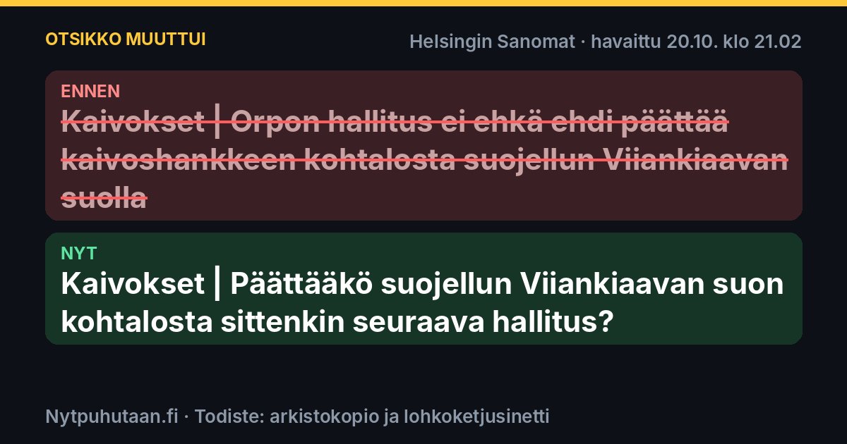 Ennen: Kaivokset | Orpon hallitus ei ehkä ehdi päättää kaivoshankkeen kohtalosta suojellun Viiankiaavan suolla. Nyt: Kaivokset | Päättääkö suojellun Viiankiaavan suon kohtalosta sittenkin seuraava hallitus?