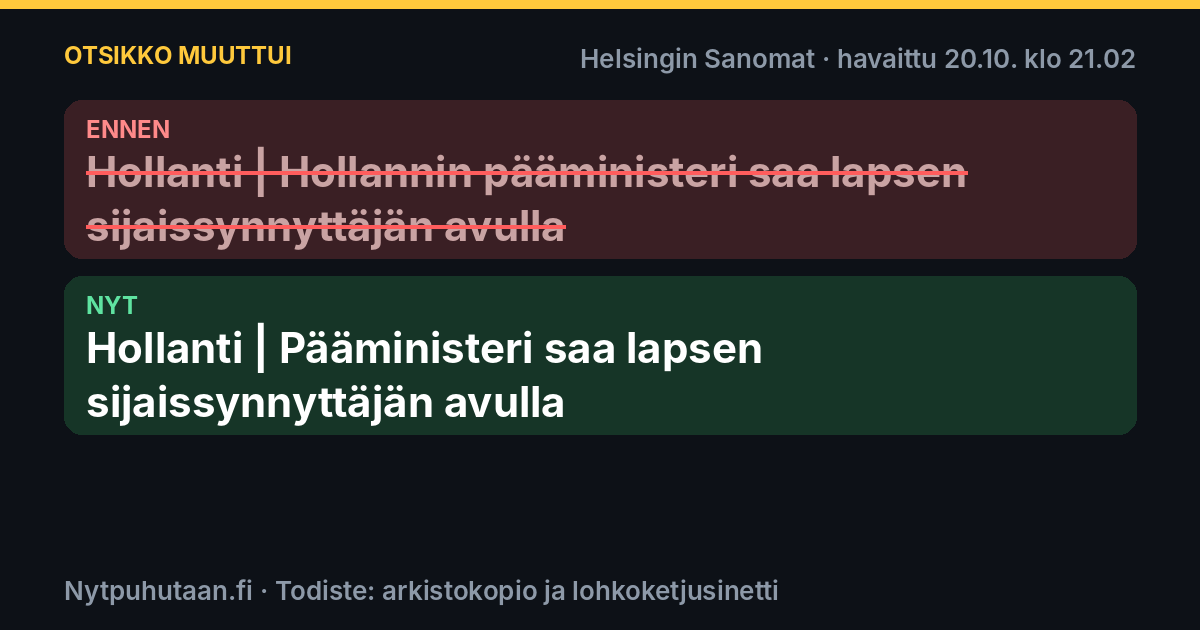 Ennen: Hollanti | Hollannin pääministeri saa lapsen sijaissynnyttäjän avulla. Nyt: Hollanti | Pääministeri saa lapsen sijaissynnyttäjän avulla