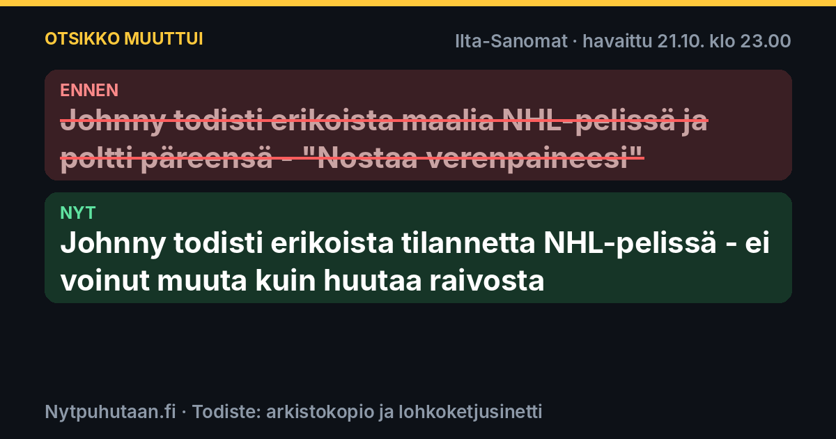 Ennen: Johnny todisti erikoista maalia NHL-pelissä ja poltti päreensä – ”Nostaa verenpaineesi”. Nyt: Johnny todisti erikoista tilannetta NHL-pelissä – ei voinut muuta kuin huutaa raivosta