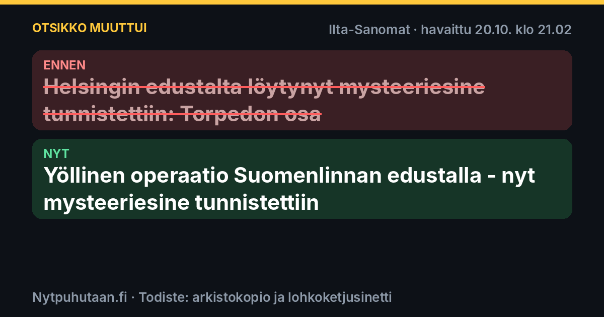 Ennen: Helsingin edustalta löytynyt mysteeriesine tunnistettiin: Torpedon osa. Nyt: Yöllinen operaatio Suomenlinnan edustalla – nyt mysteeriesine tunnistettiin