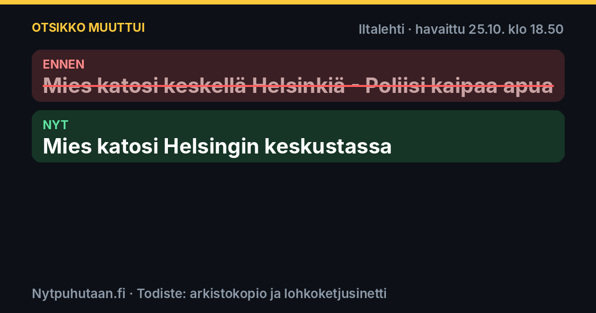 Ennen: Mies katosi keskellä Helsinkiä – Poliisi kaipaa apua. Nyt: Mies katosi Helsingin keskustassa