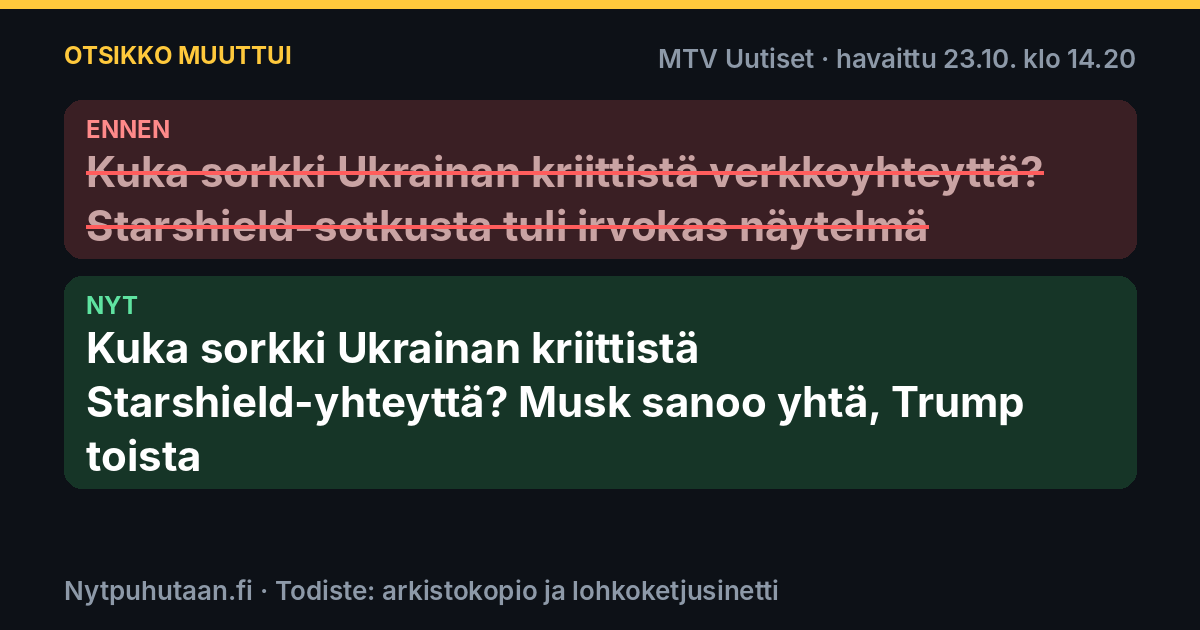 Ennen: Kuka sorkki Ukrainan kriittistä verkkoyhteyttä? Starshield-sotkusta tuli irvokas näytelmä. Nyt: Kuka sorkki Ukrainan kriittistä Starshield-yhteyttä? Musk sanoo yhtä, Trump toista
