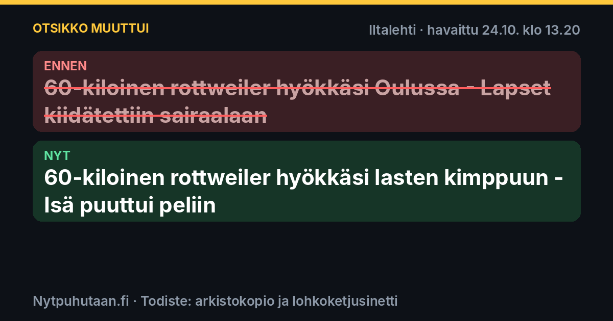 Ennen: 60-kiloinen rottweiler hyökkäsi Oulussa – Lapset kiidätettiin sairaalaan. Nyt: 60-kiloinen rottweiler hyökkäsi lasten kimppuun – Isä puuttui peliin