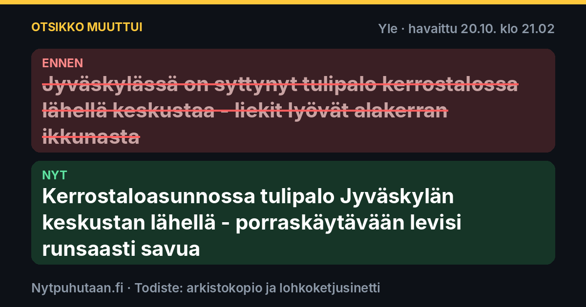 Ennen: Jyväskylässä on syttynyt tulipalo kerrostalossa lähellä keskustaa – liekit lyövät alakerran ikkunasta. Nyt: Kerrostaloasunnossa tulipalo Jyväskylän keskustan lähellä – porraskäytävään levisi runsaasti savua