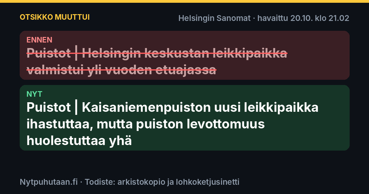 Ennen: Puistot | Helsingin keskustan leikkipaikka valmistui yli vuoden etuajassa. Nyt: Puistot | Kaisaniemenpuiston uusi leikkipaikka ihastuttaa, mutta puiston levottomuus huolestuttaa yhä