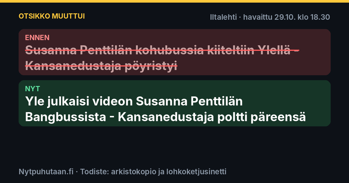 Ennen: Susanna Penttilän kohubussia kiiteltiin Ylellä – Kansanedustaja pöyristyi. Nyt: Yle julkaisi videon Susanna Penttilän Bangbussista – Kansanedustaja poltti päreensä