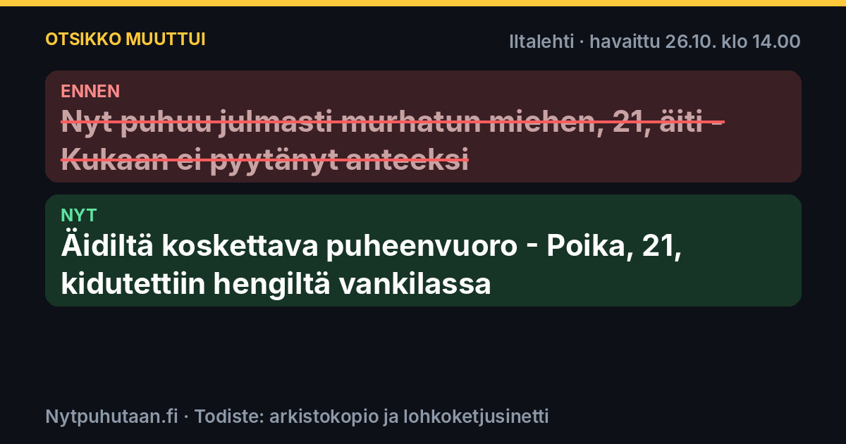 Ennen: Nyt puhuu julmasti murhatun miehen, 21, äiti – Kukaan ei pyytänyt anteeksi. Nyt: Äidiltä koskettava puheenvuoro – Poika, 21, kidutettiin hengiltä vankilassa