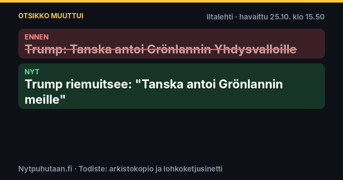 Ennen: Trump: Tanska antoi Grönlannin Yhdysvalloille. Nyt: Trump riemuitsee: ”Tanska antoi Grönlannin meille”