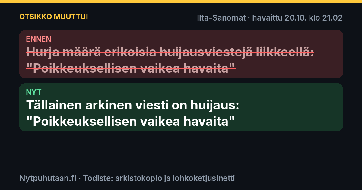 Ennen: Hurja määrä erikoisia huijausviestejä liikkeellä: ”Poikkeuksellisen vaikea havaita”. Nyt: Tällainen arkinen viesti on huijaus: ”Poikkeuksellisen vaikea havaita”
